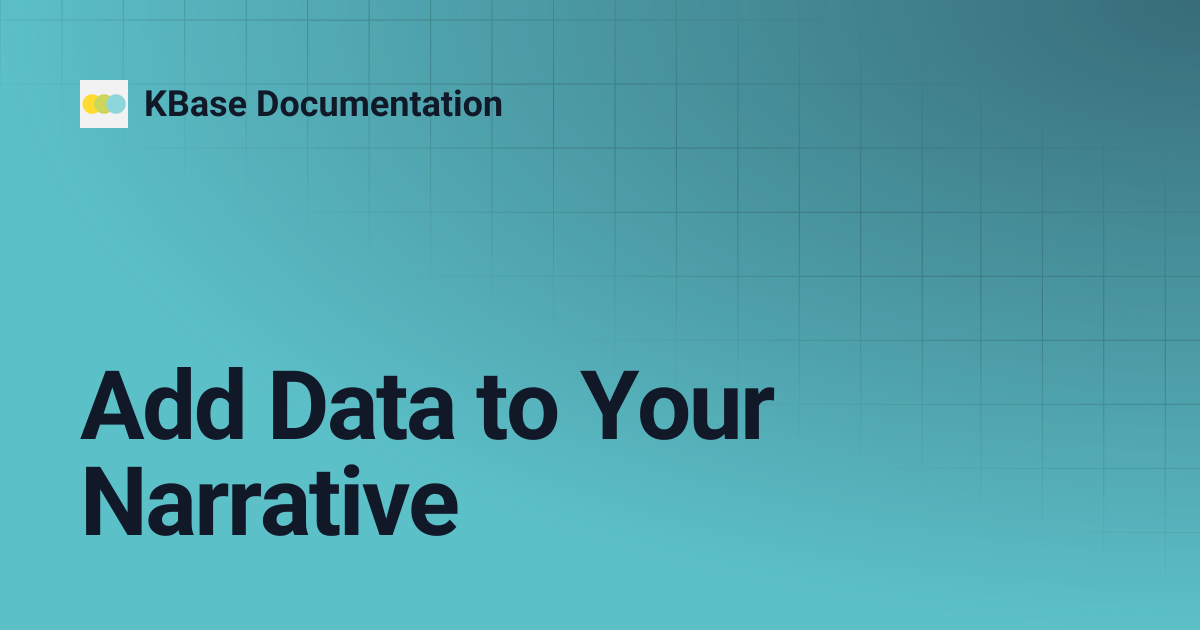 Add Data to Your Narrative | KBase Documentation