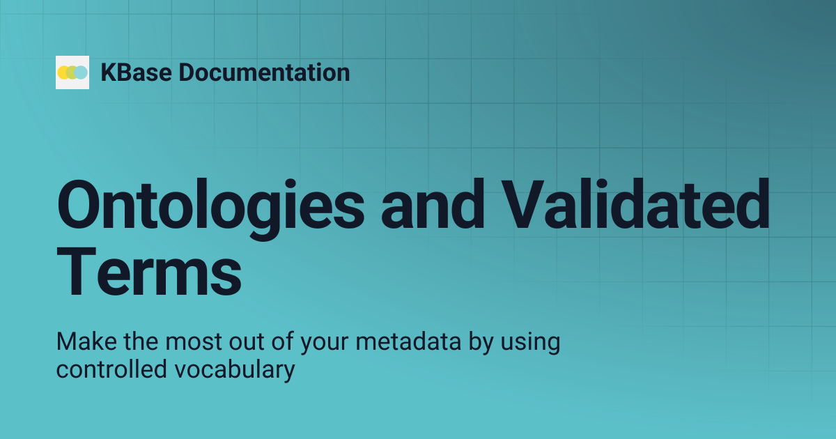 Ontologies and Validated Terms | KBase Documentation
